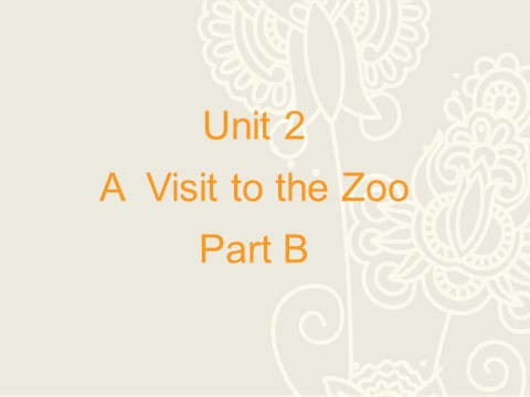 五年级下册英语（闽教版）Unit 2 A Visit to the Zoo Part B 课件1第1页