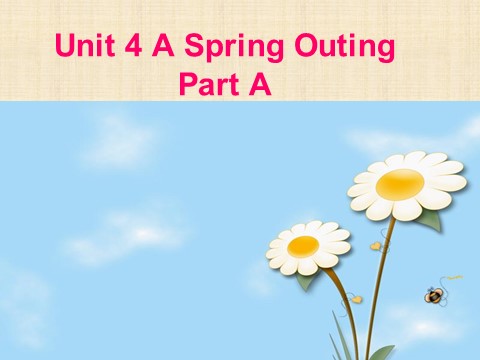 五年级下册英语（闽教版）Unit 4 A Spring Outing  Part A 课件3第1页