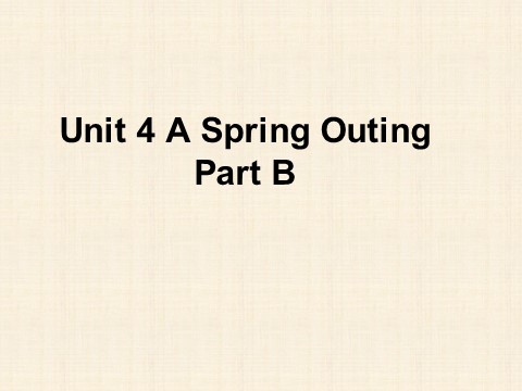 五年级下册英语（闽教版）Unit 4 A Spring Outing Part B 课件3第1页