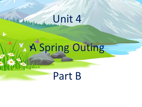 五年级下册英语（闽教版）Unit 4 A Spring Outing Part B 课件2第1页