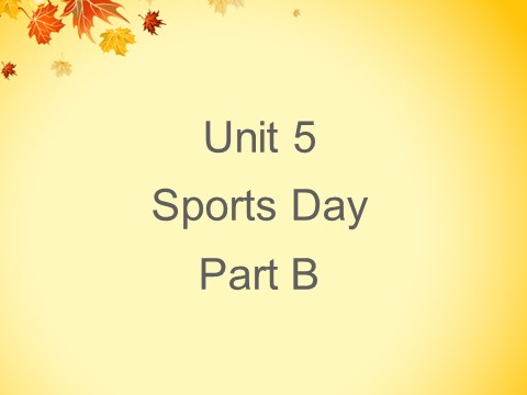 五年级下册英语（闽教版）Unit 5 Sports Day Part B 课件1第1页