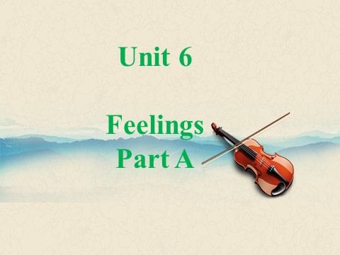 五年级下册英语（闽教版）Unit 6 Feelings Part A 课件1第1页