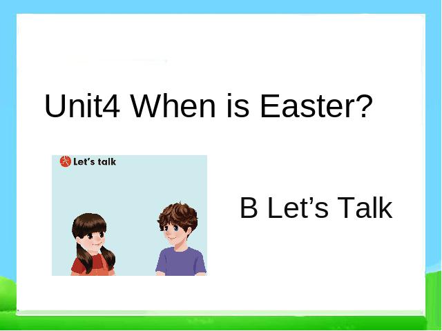 五年级下册英语(PEP版)教学《Unit5 When is Easter B let's talk》第1页