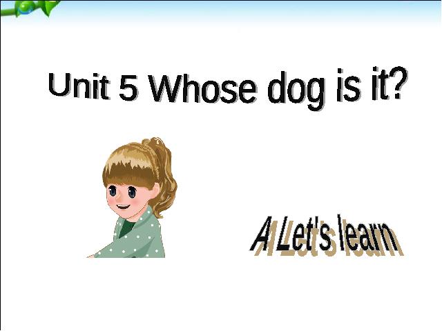 五年级下册英语(PEP版)《Unit5 Whose dog is it A let's learn》第1页
