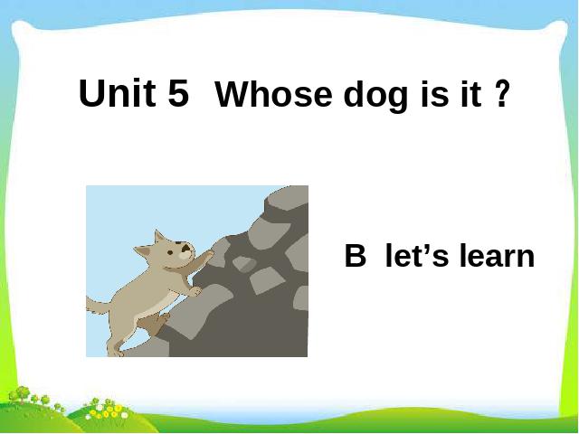 五年级下册英语(PEP版)《Unit5 Whose dog is it B let's learn》第1页