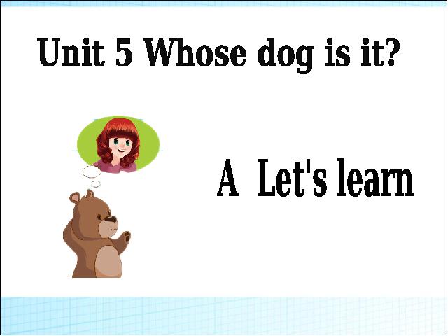 五年级下册英语(PEP版)pep《Unit5 Whose dog is it A let's learn》课件ppt第1页