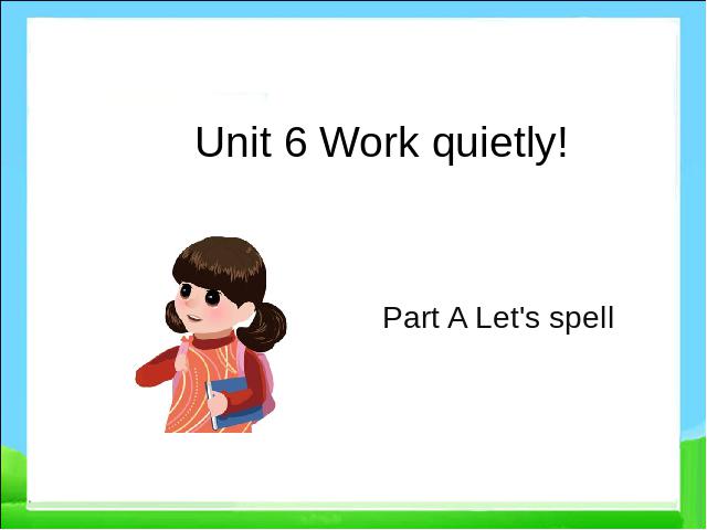 五年级下册英语(PEP版)PEP《Unit6 Work quietly A let's spell》课件ppt第1页