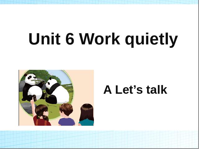 五年级下册英语(PEP版)PEP《Unit6 Work quietly A let's talk》课件ppt第1页