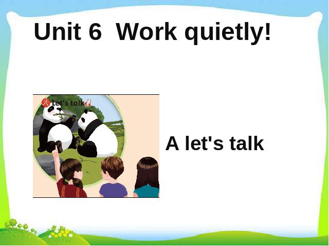 五年级下册英语(PEP版)新版pep《Unit6 Work quietly A let's talk》课件ppt第1页