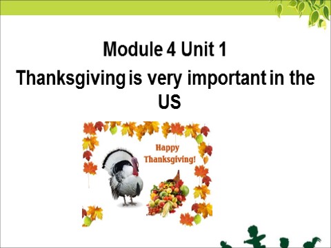 六年级上册英语（外研一起点）Module 4 Unit 1 Thanksgiving is very important in the US 课件第1页