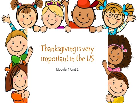 六年级上册英语（外研一起点）Module 4 Unit1 Thanksgiving is very important in the US 课件1第1页