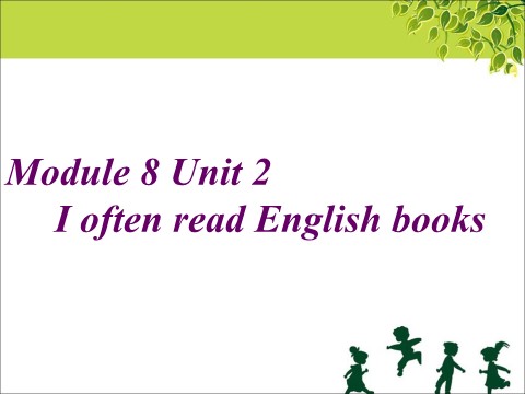 六年级上册英语（外研一起点）Module 8 Unit 2 I often read English books 课件第1页