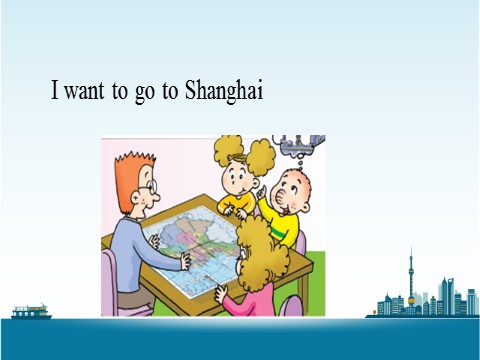 六年级上册英语（外研一起点）Module9 Unit2 I want to go to Shanghai课件2第6页