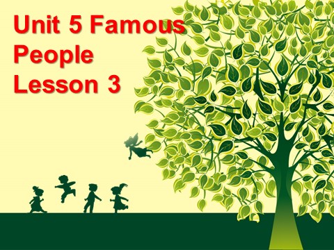 六年级上册英语（SL版）Unit 5 Famous People Lesson 3 课件 2第1页
