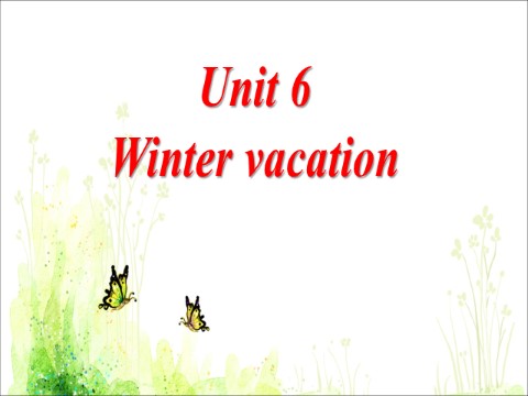 六年级上册英语（SL版）Unit 6 Winter vacation 课件 第1页