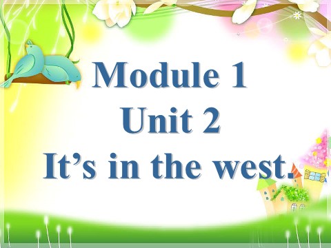 六年级上册英语（外研三起点）Module 1 Unit 2 It's in the wes第1页