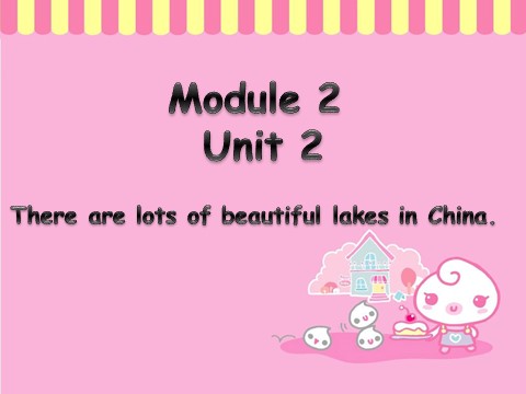 六年级上册英语（外研三起点）Module 2 Unit 2 There are lots of beautiful lake in China. 课件第1页