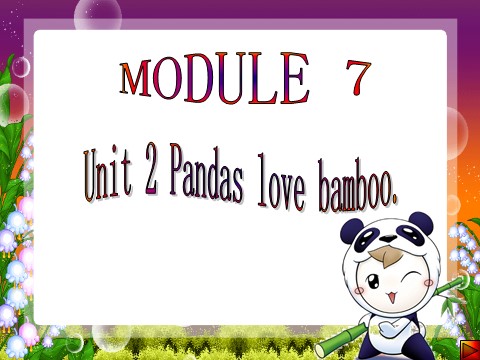 六年级上册英语（外研三起点）Module 7 Unit 2 Pandas love bamboo. 课件第1页