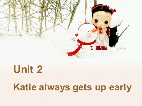 六年级上册英语（湘少版）Unit 2 Katie always gets up early课件5第1页