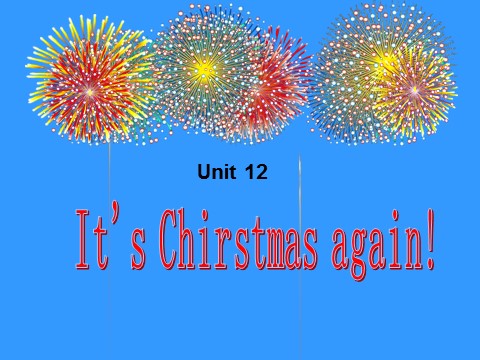 六年级上册英语（湘少版）Unit 12 It's Christmas again课件1第1页