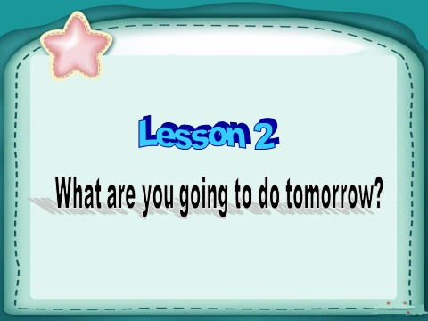 六年级上册英语（科普版）Lesson 2 What are you going to do tomorrow 课件 2第1页