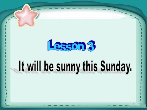 六年级上册英语（科普版）Lesson 3 It will be sunny this Sunday 课件 2第1页