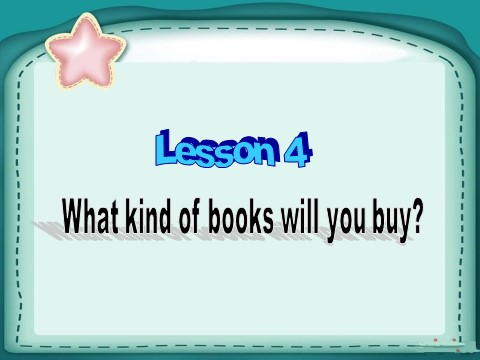 六年级上册英语（科普版）Lesson 4 What kind of books will you buy 课件 2第1页