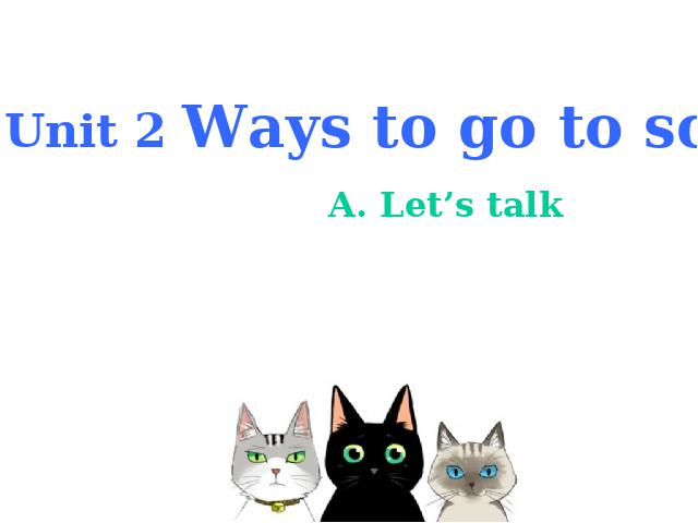 六年级上册英语(PEP版)Ways to go to school第二课时(PEP英语)第1页