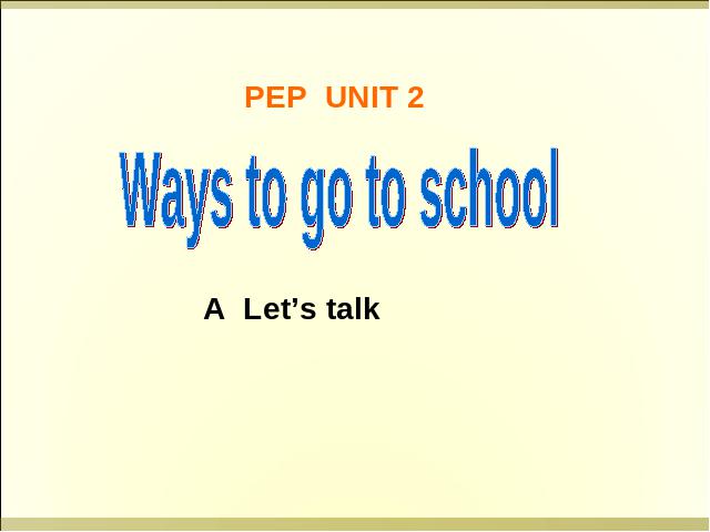 六年级上册英语(PEP版)PEP英语Ways to go to school第二课时第1页