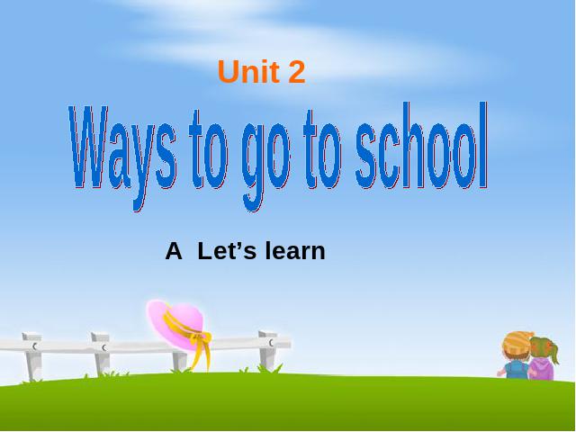 六年级上册英语(PEP版)Ways to go to school第二课时PEP英语公开课第1页