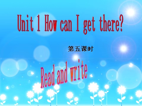 六年级上册英语(PEP版)Unit1 How can I get there第五课时第1页