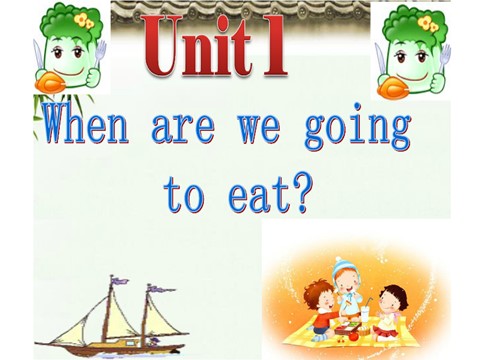 六年级下册英语（外研版三起点）公开课Module2 Unit1 When are we going to eat课件ppt第10页