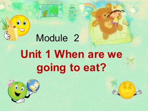 六年级下册英语（外研版三起点）优质课Module2 Unit1 When are we going to eat课件ppt第1页