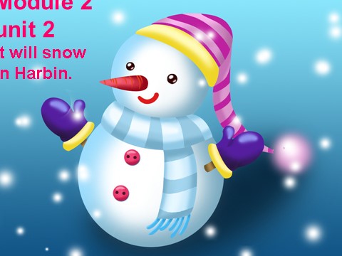 六年级下册英语（外研版三起点）原创Module2 Unit2 It will snow in Harbinppt课件第1页