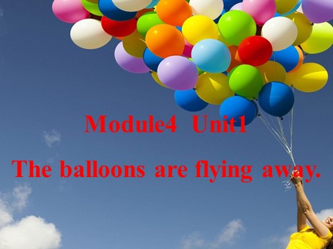 六年级下册英语（外研版三起点）英语Module4 Unit1 The balloons are flying awayppt课件第5页