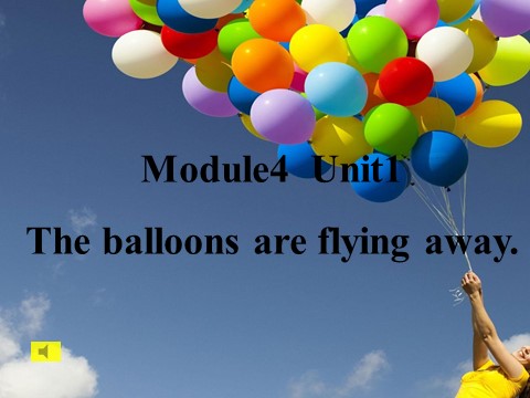六年级下册英语（外研版三起点）公开课Module4 Unit1 The balloons are flying awayppt课件第1页