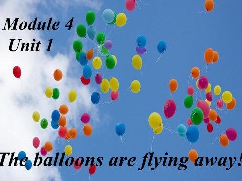 六年级下册英语（外研版三起点）教研课Module4 Unit1 The balloons are flying awayppt课件第1页