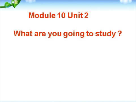 六年级下册英语（外研版三起点）外研版英语Module10 Unit2ppt课件第1页