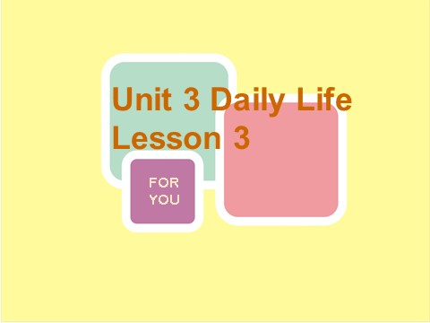 六年级下册英语(SL版)Unit 3 Daily Life Lesson 3 课件 2第1页