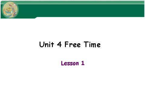 六年级下册英语(SL版)Unit 4 Free Time Lesson 1 课件 1第1页