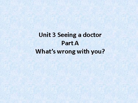 六年级下册英语（闽教版）Unit 3 Seeing a doctor Part B  What's wrong with you第1页