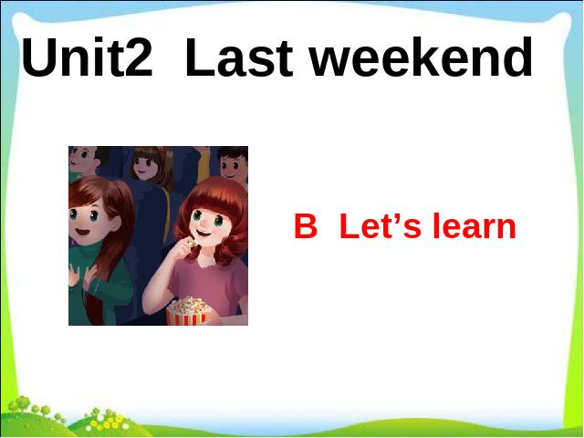 六年级下册英语(PEP版)新版pepUnit2 Last weekend B let's learn课件ppt第1页