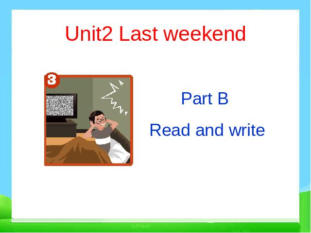 六年级下册英语(PEP版)PEP新版Unit2 Last weekend B read and write课件ppt第1页