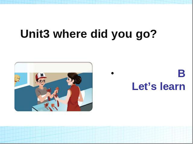六年级下册英语(PEP版)《Unit3 Where did you go B let's learn》第1页