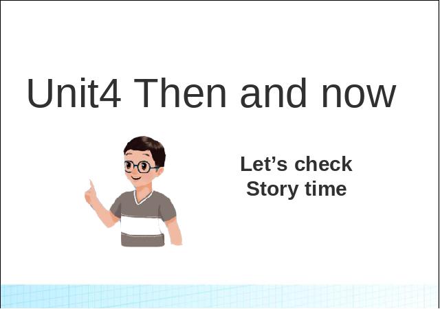 六年级下册英语(PEP版)Unit4 Then and now Let's check story time课件ppt第1页