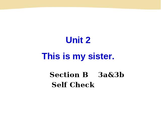 初一上册英语 This is my sister Section B 3a-3b Period 4教研课第1页