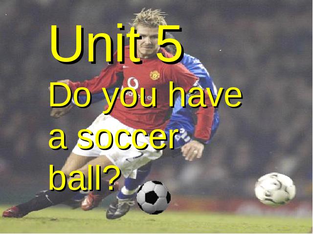 初一上册英语英语公开课ppt Unit5 Do you have a soccer ball复习课课件第1页