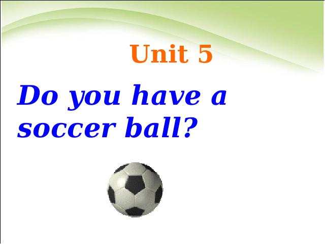 初一上册英语Unit5 Do you have a soccer ball优质课ppt课件下载第1页