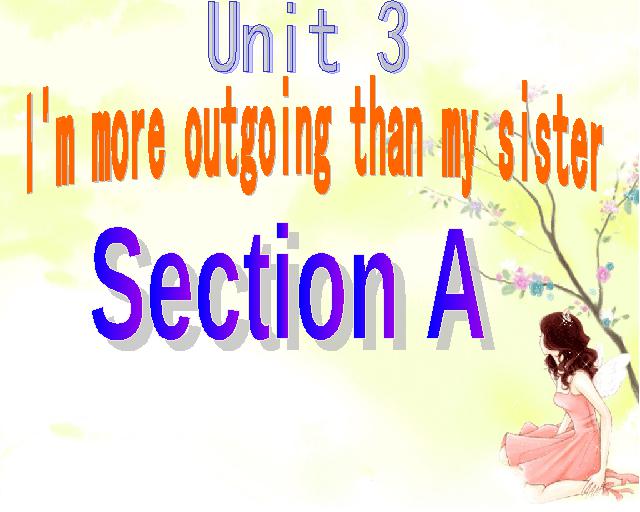 初二上册英语Unit3 I'm more outgoing than my sister Section A 第1页
