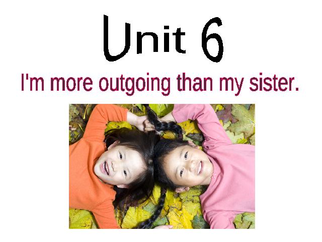 初二上册英语Unit3 I'm more outgoing than my sister上课下载第1页
